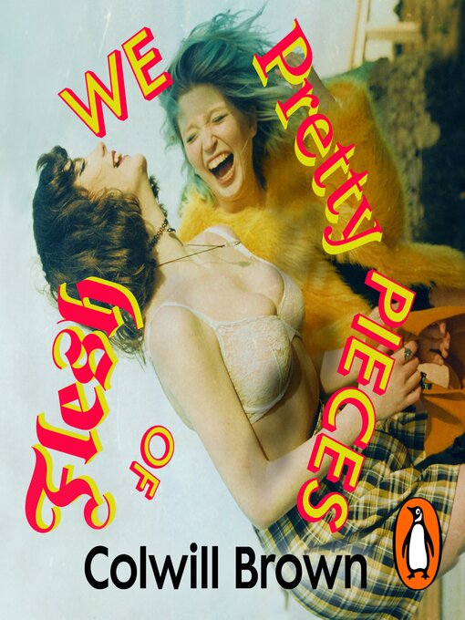Title details for We Pretty Pieces of Flesh by Colwill Brown - Available